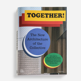 »Together! The New Architecture of the Collective« © Vitra Design Museum, 2017 Designed by Something Fantastic, Berlin