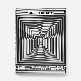 Cover »Hello, Robot. Design between Human and Machine«, 2017 © Vitra Design Museum
